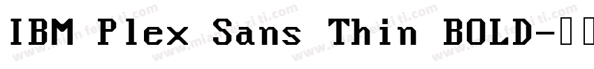 IBM Plex Sans Thin BOLD字体转换
